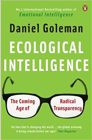 Ecological intelligence. the Coming Age of Radical Transparency